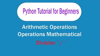 Python Tutorial For Beginners  Python learn  Arithmetic Operations Mathematical Division [upl. by Zacarias499]