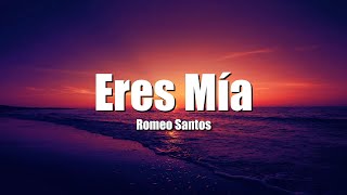 Romeo Santos  Eres Mía LetraLyrics [upl. by Garrott]