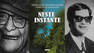 NESTE INSTANTE Audiolivro Espírita Por Emmanuel e Chico Xavier [upl. by Koblick226]