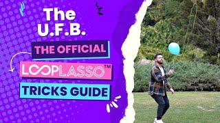 The Official Loop Lasso Tricks Guide  The Unidentified Flying Balloon UFB [upl. by Rapsac788]