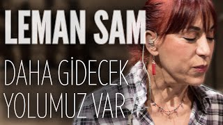 Leman Sam  Daha Gidecek Yolumuz Var JoyTurk Akustik [upl. by Aicemat292]