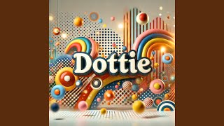 Dottie [upl. by Cram549]