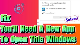 Fix Youll Need A New App To Open This Windows Defender Link Windows 1011 [upl. by Charry]