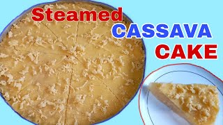 How to make STEAMED CASSAVA CAKE without Coconut milk [upl. by Atkinson559]