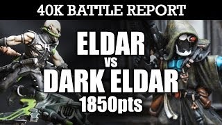 Eldar vs Dark Eldar Warhammer 40K Battle Report CLASH OF THE KIN 6th Ed 1850pts  HD Video [upl. by Lucania]