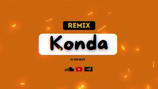 REMIX KONDA KONDA HIT TIKTOK 2024 BY DJ LIONS BEATZ PRODZ TLMREMIX [upl. by Bonita219]