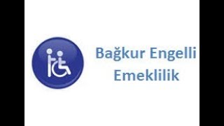 ENGELLİ RAPORU NASIL ALINIR BAĞKUR LULARIN ENGELLİ EMEKLİLİK ŞARTLARI [upl. by Annaes370]