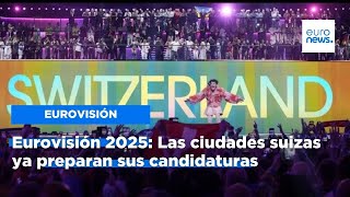 Eurovisión 2025 Las ciudades suizas ya preparan sus candidaturas [upl. by Cindee]