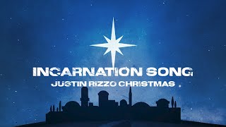 Justin Rizzo  Incarnation Song Christmas Lyric Video [upl. by Kirenoj944]