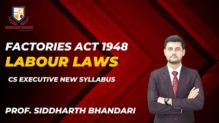 FACTORIES ACT 1948  LECTURE NO1  CS EXECUTIVE NEW SYLLABUS  BY CS SIDDHARTH BHANDARI [upl. by Bellew]