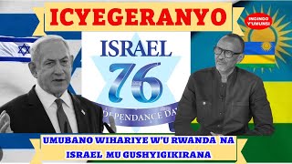 IGIHANGO ISRAEL NU RWANDA BIFITANYEUMUBANO WIHARIYE IBYO BAFITANYEMO AMASEZERANONINDI IMIKORANIR [upl. by Joab]