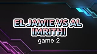 EL JAWIE VS AL IMRITHI game 2 [upl. by Eenafit]