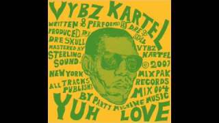 Vybz Kartel  Yuh Love [upl. by Nnor16]