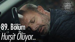 Hurşit Ölüyor  Eşkıya Dünyaya Hükümdar Olmaz 89 Bölüm [upl. by Gilba]