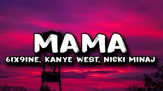 6IX9INE  MAMA ft Kanye West amp Nicki Minaj Lyrics [upl. by Sukin]