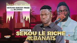 VETCHO DJEZZY PROD feat PAR BILENKO  HONNEUR À SEKOU LE RICHE ALBANAIS audio [upl. by Oijres]