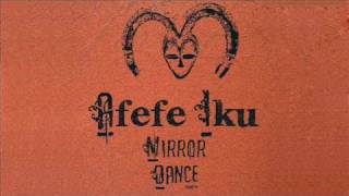 Afefe Iku  Mirror Dance [upl. by Atsok]