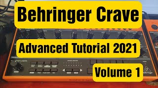 Behringer Crave Advanced Tutorial 2021 Volume 1 [upl. by Dacia]