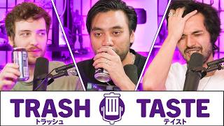 WE CANT STOP DRINKING  Trash Taste 212 [upl. by Dorcia]