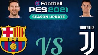 PES 2021 PS4 BARCELONA VS JUVENTUS [upl. by Adey]