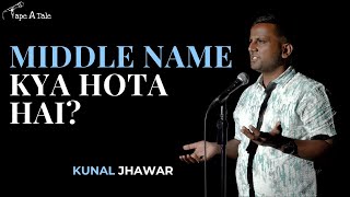 Middle Name Kya Hota Hai  Kunal Jhawar  Hindi  Tape A Tale [upl. by Atinuahs]