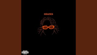 Shades [upl. by Ora]