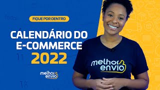 Calendário do ecommerce 2022 Veja as principais datas para vender muito em 2022 [upl. by Sterne]