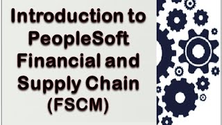 Introduction to PeopleSoft Financial and Supply Chain FSCM [upl. by Sorcha436]