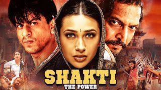 SRK Thriller  Shakti  The Power Full Movie  Shah Rukh Khan Karishma Kapoor Nana Patekar [upl. by Htebazle]