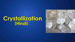 Crystallization 18 Hindi [upl. by Yelrebmyk]