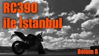 RC390 ile İstanbul  Bölüm 7 Son İnceleme [upl. by Bevan]