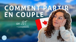 PVT CANADA  COMMENT PARTIR en COUPLE [upl. by Avert]