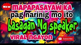 Basagan Ng speaker battle remix 🔥 Mapapasayaw ka pag narinig mo ito Viral Ngayon [upl. by Selle]