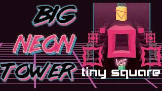 Big NEON Tower Tiny Square SECRET SONG [upl. by Ajssatan]