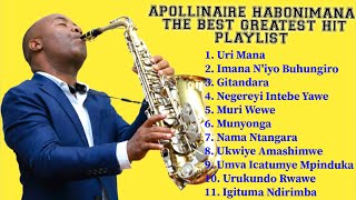 Apollinaire HABONIMANA All Times Greatest Hit Playlist Songs [upl. by Prendergast]