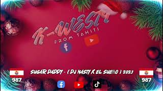 Sugar Daddy   Dj Nasty X El Sueño  2023 [upl. by Kosak]