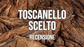 TOSCANELLO SCELTO il sigaro 100 italiano con tabacco Kentucky selezionato [upl. by Saalocin]