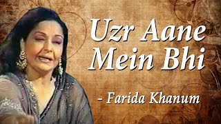 Farida Khanum In Concert  Uzr Aane Mein Bhi  Classical Hits [upl. by Auj]