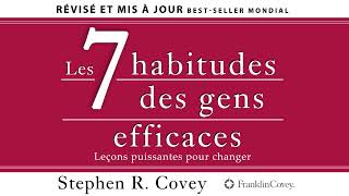 Les 7 habitudes des gens efficaces Leçons puissantes pour changer Stephen Covey Livre audio [upl. by Enelrae619]