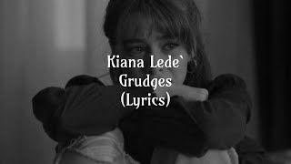 Kiana Ledé  Grudges Lyrics [upl. by Anirtep98]