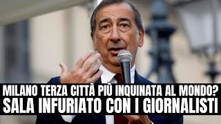 SALA INFURIATO CON I GIORNALISTI “SECONDO LEI MILANO È LA TERZA CITTÀ PIÙ INQUINATA AL MONDO” [upl. by Aidin614]