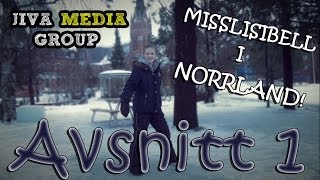 Misslisibell i Norrland  Avsnitt 1 [upl. by Virgilia58]