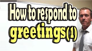 How to respond to greetings 1  ForB English Lesson [upl. by Issim]