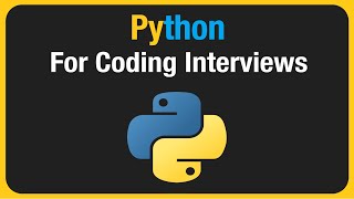 Python for Coding Interviews  Everything you need to Know [upl. by Cahan841]