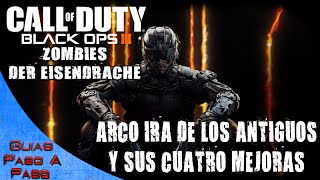 Call of Duty Black Ops 3 Zombis  Der Eisendrache  Arco Ira de los antiguos y sus cuatro mejoras [upl. by Korey]