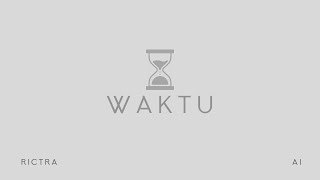 RICTRA  WAKTU Official Lyric Video [upl. by Armat]