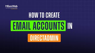 How to Create Email Accounts in DirectAdmin  MilesWeb [upl. by Spurgeon]