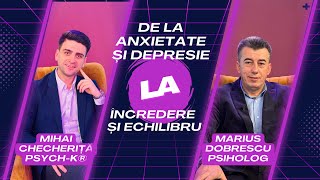 Vindecă Anxietatea și Depresia Sfaturi de la Psihologul Marius Dobrescu [upl. by Leicam]