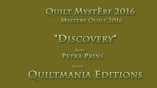 Quilt Mystère Quiltmania 2016  quotDiscoveryquot de Petra Prins Partie 1 FR [upl. by Namus]