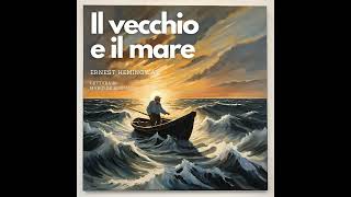 Il vecchio e il mare  Ernest Hemingway  Audiolibro estratto [upl. by Aik]